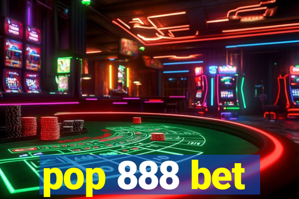 pop 888 bet