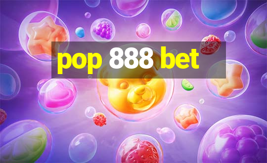 pop 888 bet