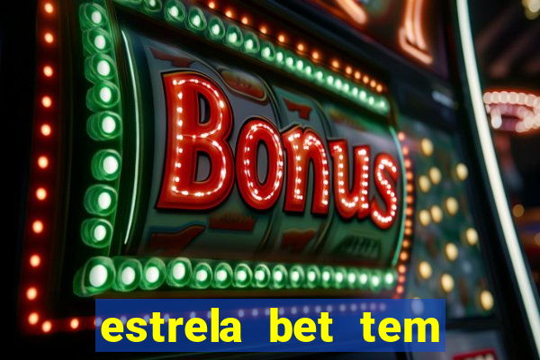 estrela bet tem limite de saque