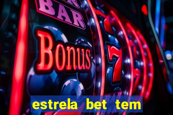 estrela bet tem limite de saque