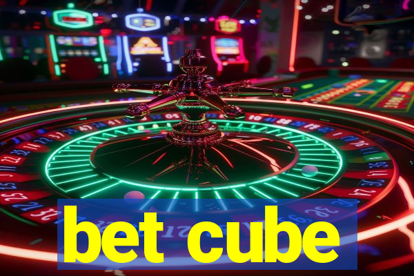 bet cube