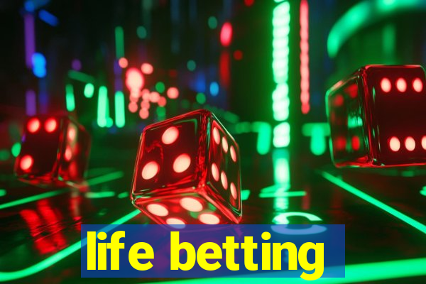 life betting