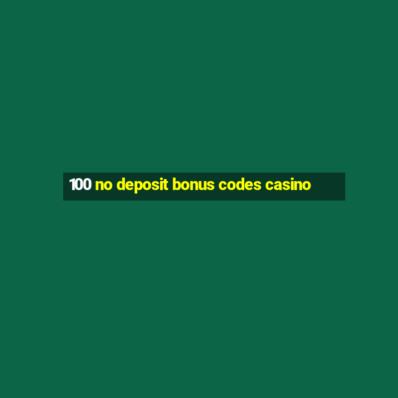 100 no deposit bonus codes casino