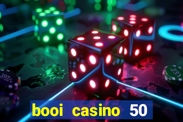 booi casino 50 free spins no deposit