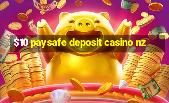 $10 paysafe deposit casino nz