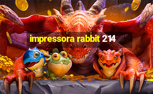 impressora rabbit 214