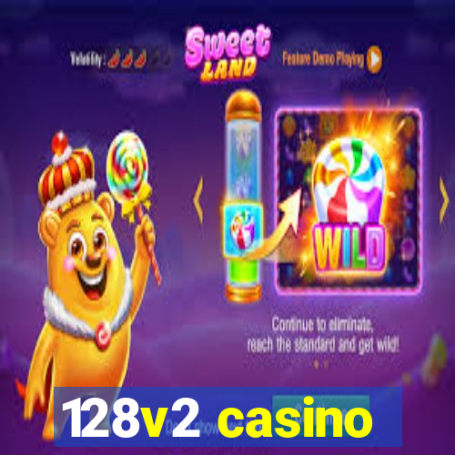 128v2 casino