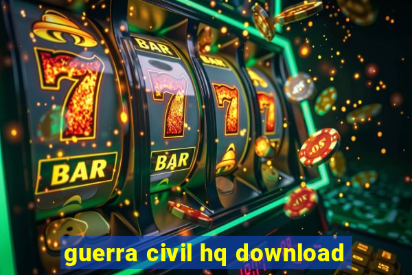 guerra civil hq download