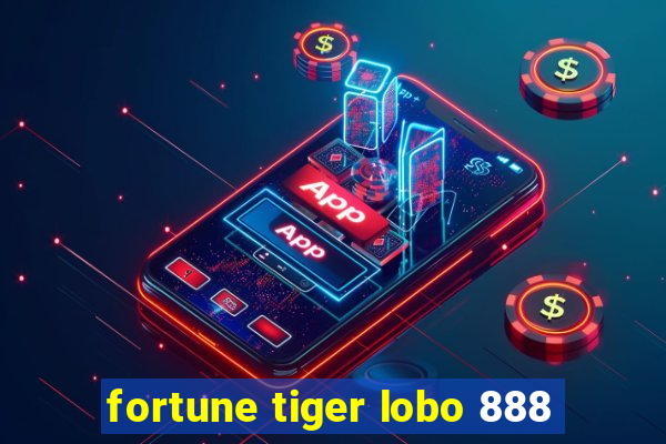 fortune tiger lobo 888