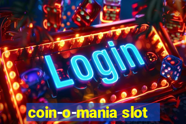 coin-o-mania slot