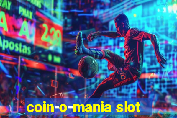 coin-o-mania slot