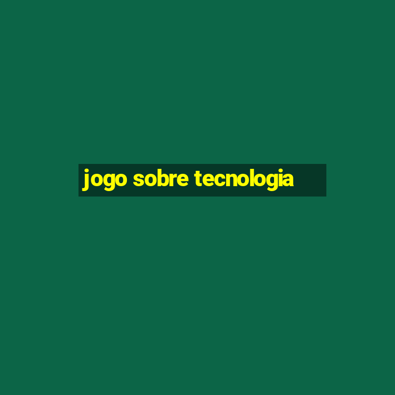 jogo sobre tecnologia