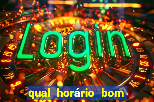 qual horário bom de jogar fortune tiger