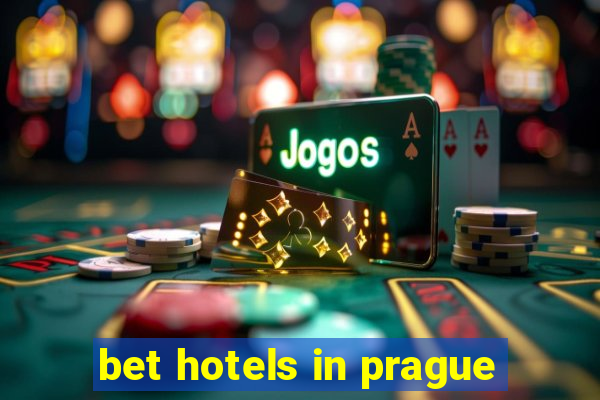 bet hotels in prague