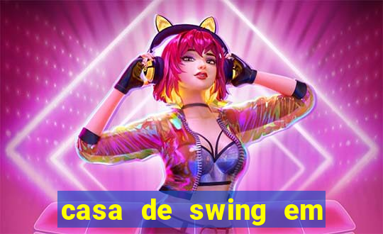 casa de swing em foz do igua莽u