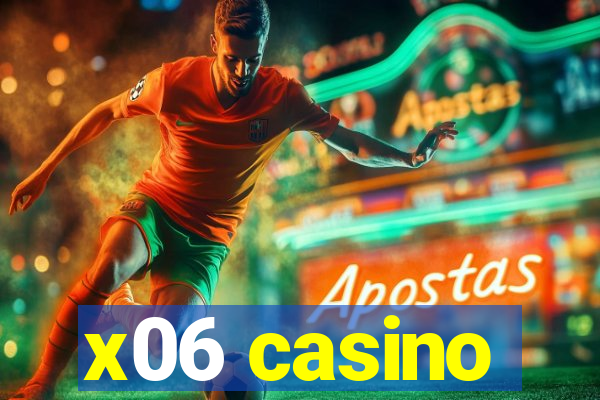 x06 casino