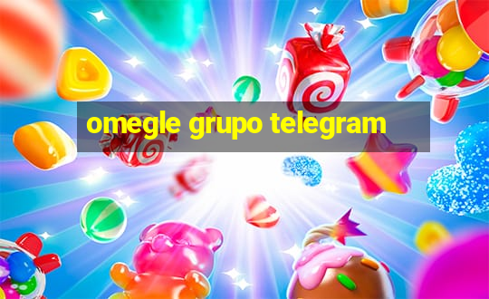 omegle grupo telegram