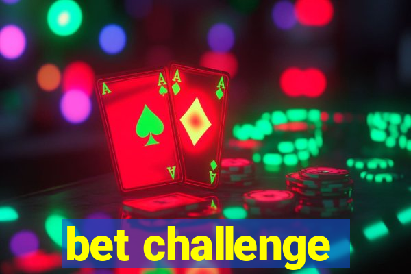 bet challenge