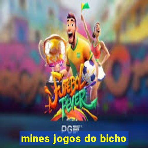 mines jogos do bicho