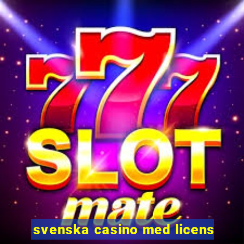 svenska casino med licens