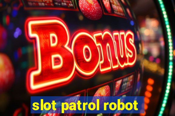 slot patrol robot