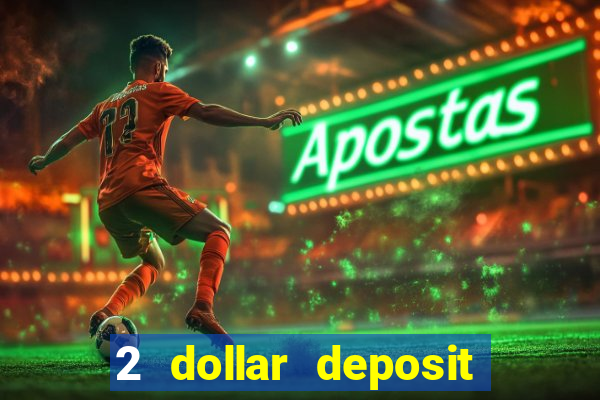 2 dollar deposit casino nz