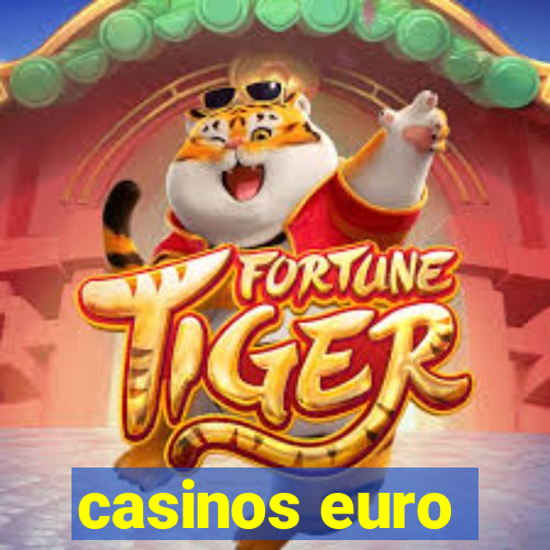 casinos euro