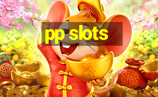 pp slots