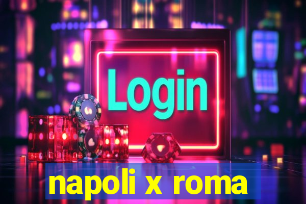 napoli x roma