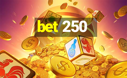 bet 250