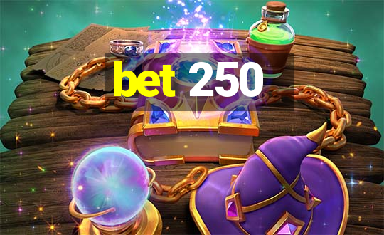 bet 250