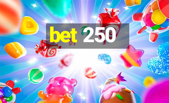 bet 250