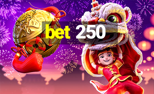 bet 250