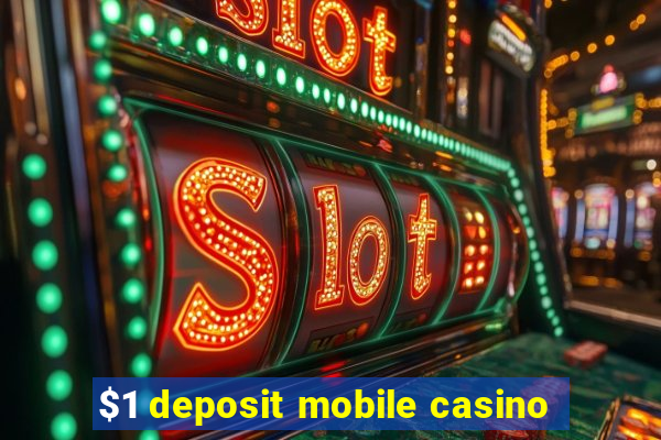 $1 deposit mobile casino