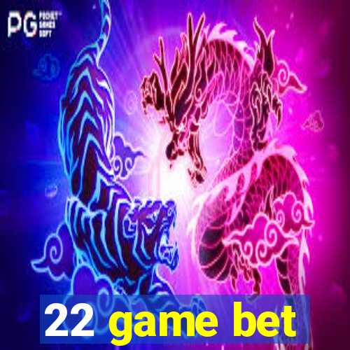 22 game bet