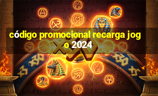 código promocional recarga jogo 2024