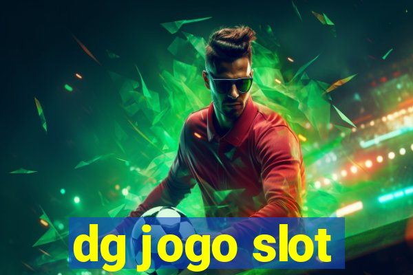 dg jogo slot