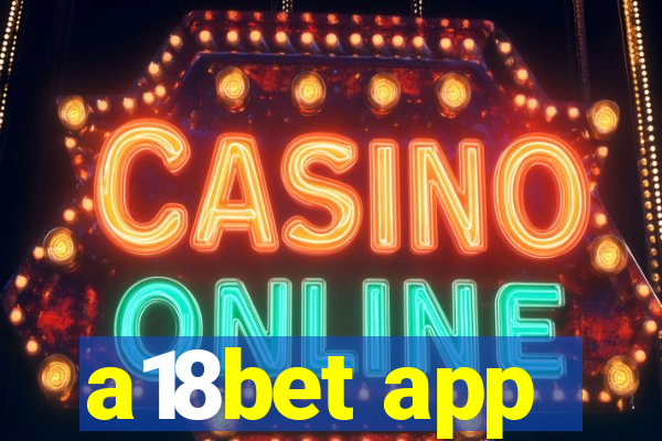 a18bet app