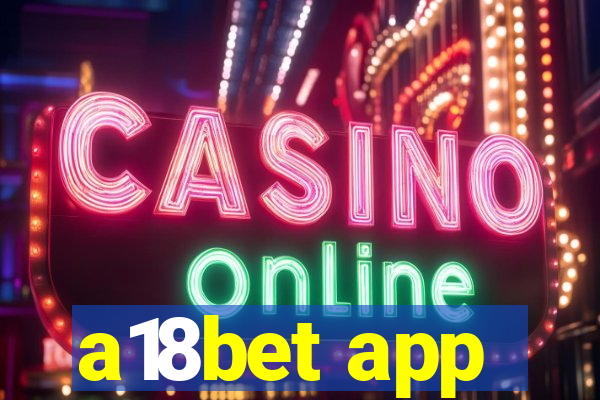 a18bet app