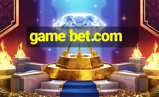 game bet.com