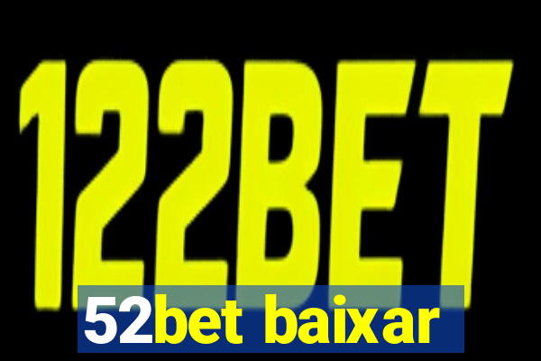 52bet baixar