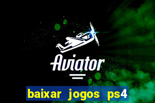 baixar jogos ps4 pkg pt br