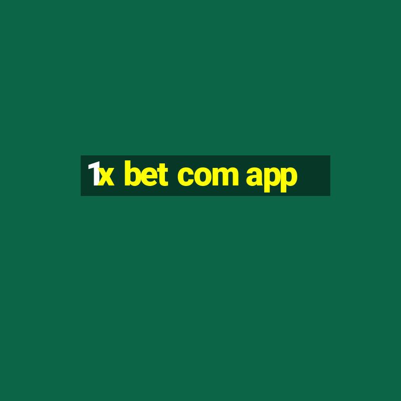 1x bet com app