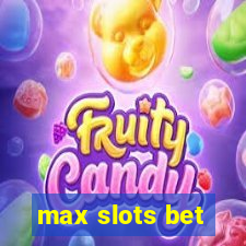 max slots bet