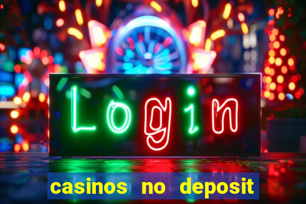 casinos no deposit free spins