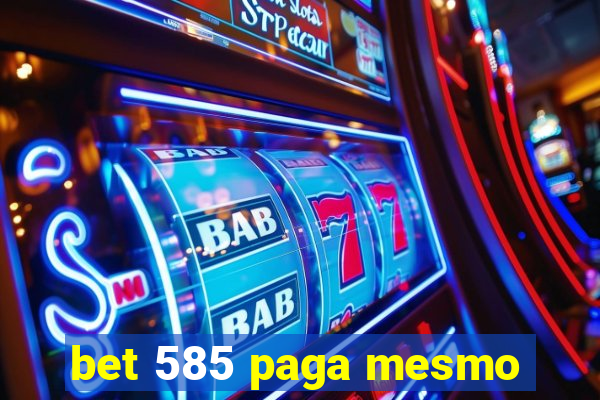 bet 585 paga mesmo