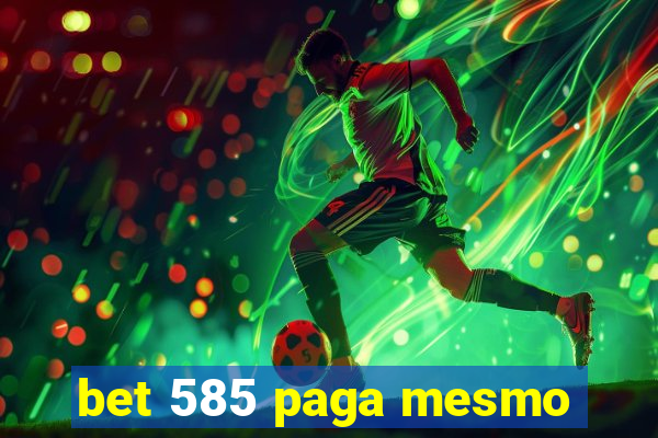 bet 585 paga mesmo