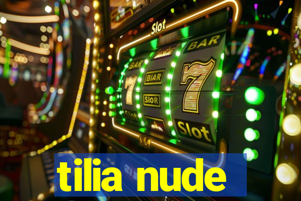 tilia nude