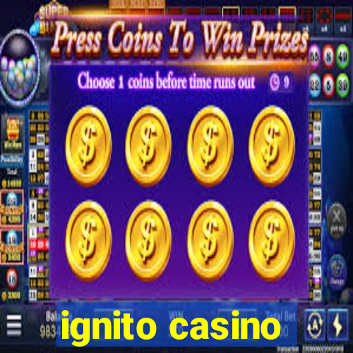 ignito casino