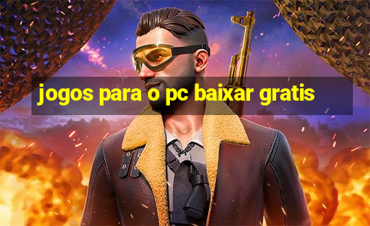 jogos para o pc baixar gratis